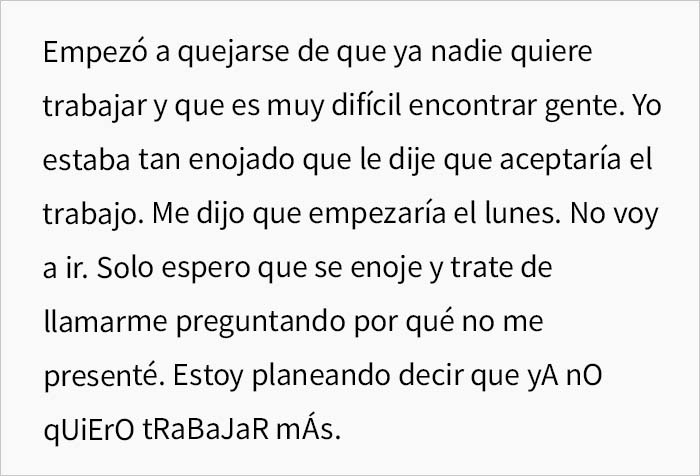 Esta persona aceptó una oferta de trabajo sólo para no presentarse después de que le faltaran al respeto en la entrevista