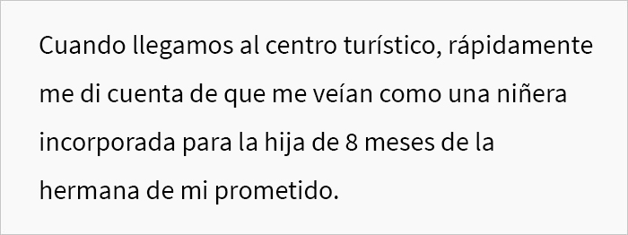 “¿Soy idiota por decirle a mi prometido que me voy a encerrar en la habitación durante el resto de las vacaciones porque estoy harta de sostener al bebé de su hermana?”