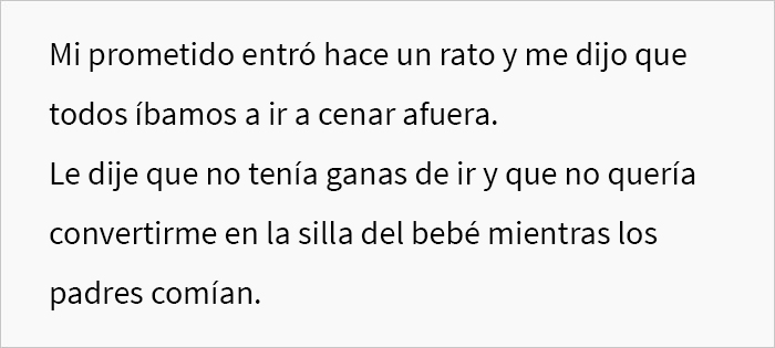 “¿Soy idiota por decirle a mi prometido que me voy a encerrar en la habitación durante el resto de las vacaciones porque estoy harta de sostener al bebé de su hermana?”