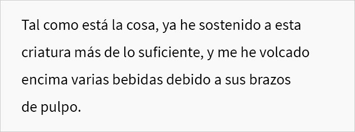 “¿Soy idiota por decirle a mi prometido que me voy a encerrar en la habitación durante el resto de las vacaciones porque estoy harta de sostener al bebé de su hermana?”