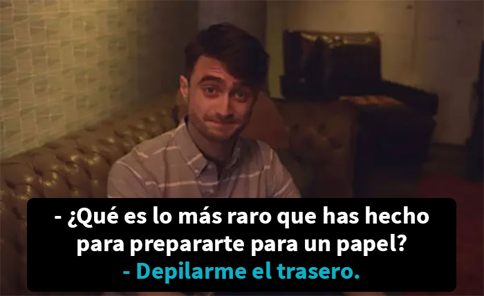 Lo más raro que Daniel Radcliffe ha hecho para prepararse para un papel fue depilarse el trasero