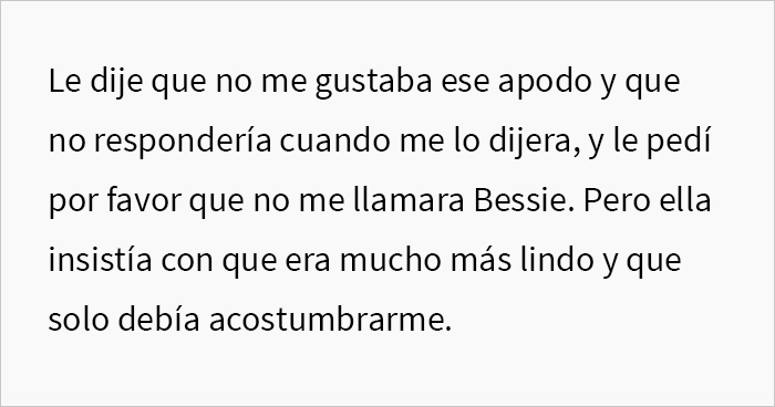 “¿Soy una idiota por negarme a responder a un apodo que no me gusta?”