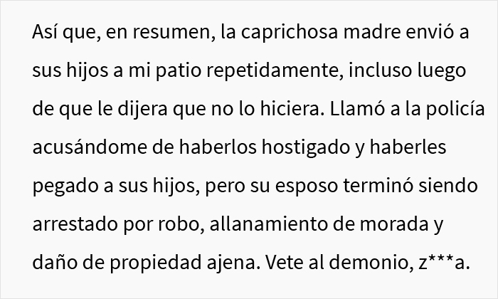 Esta mujer arrogante no entiende el concepto de propiedad privada y llama a la policía cuando su vecina no deja que sus hijos jueguen en su patio