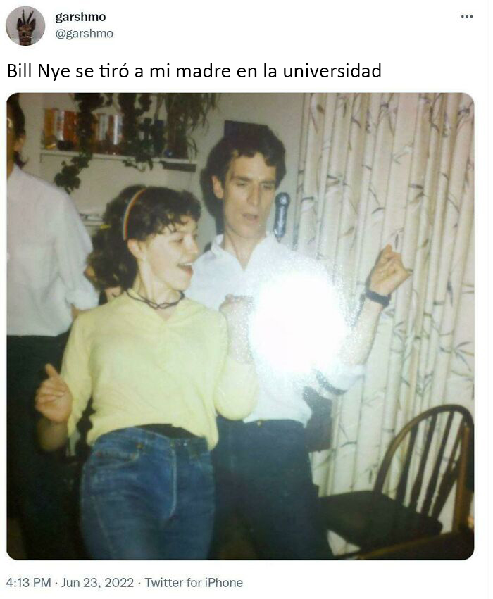 Bill Nye se tiró a mi madre en la universidad