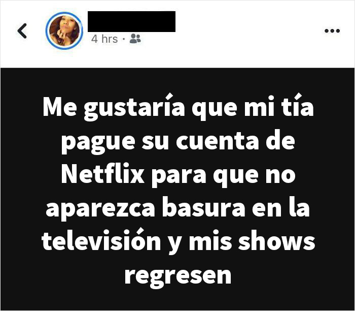 Espero que su tía nunca pague Netflix