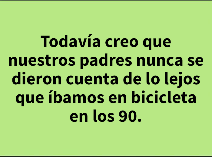 Y no sabían dónde estábamos, lo cual es un poco aterrador y no debería ser así hoy en día