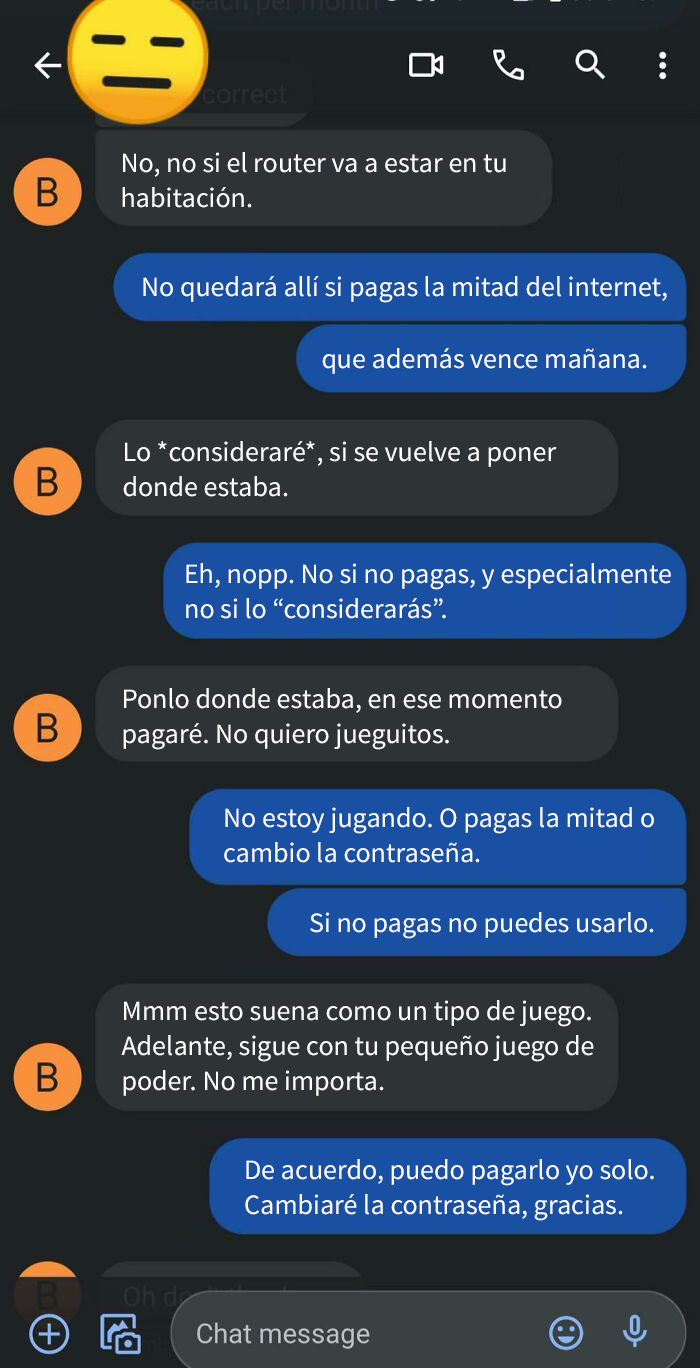 Solía ser mi mejor amigo, pero nos peleamos, y hace poco decidió que ya no necesitaba pagar la mitad de los servicios… 