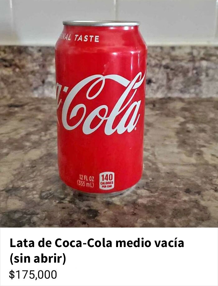 Yo diría que esta lata está medio llena, pero tampoco pagaría 175.000 dólares por una “lata de Coca-Cola medio vacía y sin abrir” 