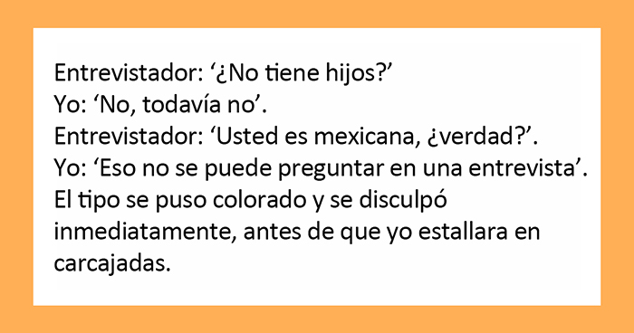 «¿Cuál es la pregunta más rara que te han hecho en una entrevista de trabajo?» (25 respuestas)