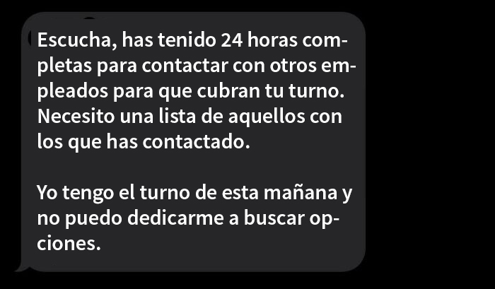 Estoy enferma en la cama, y aunque llamé, nadie me quiso cubrir. Esta es la respuesta que recibo