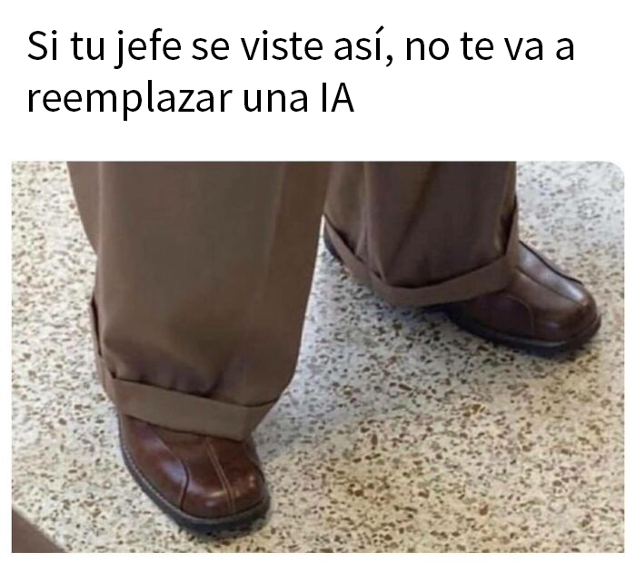 Pantalones demasiado largos con zapatos marrones; humor sarcástico sobre inteligencia artificial y vestimenta laboral.