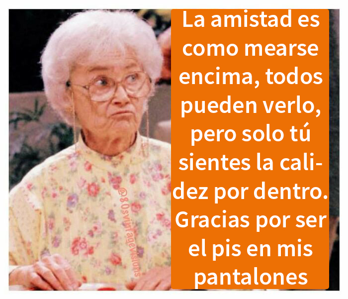 Meme nostálgico de los años 80 con mujer mayor y texto sobre amistad y calidez interior en fondo naranja.