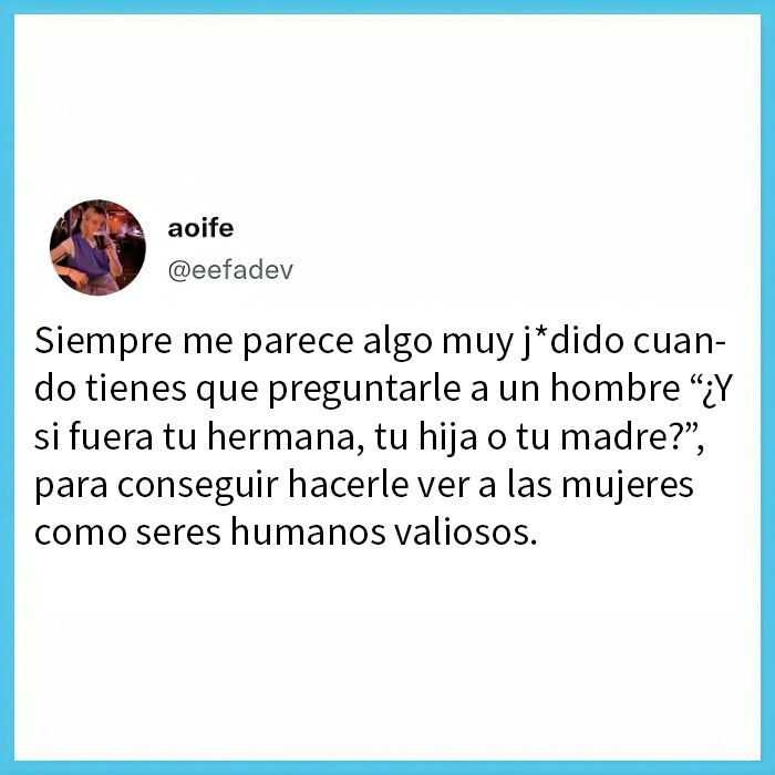 Memes impactantes que muestran con humor y crudas verdades la importancia de valorar a las mujeres como seres humanos.