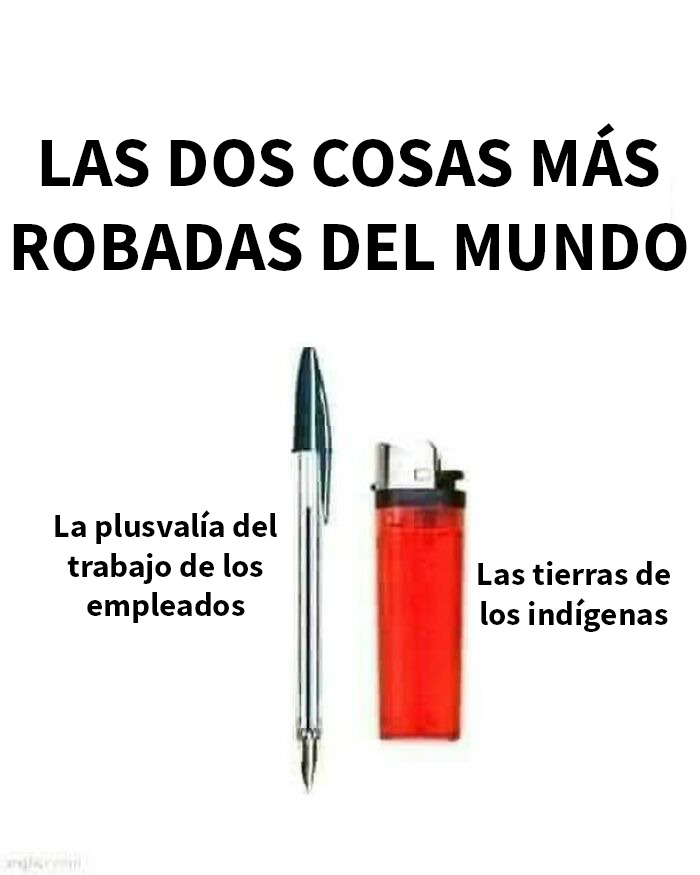 Memes impactantes con humor que muestran las verdades sobre lo robado a empleados y tierras indígenas.
