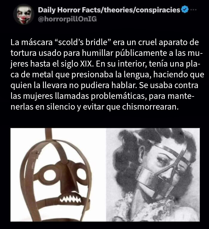 Aparato de tortura medieval llamado máscara scol’d’s bridle para silenciar mujeres, dato terrorífico antes de dormir.