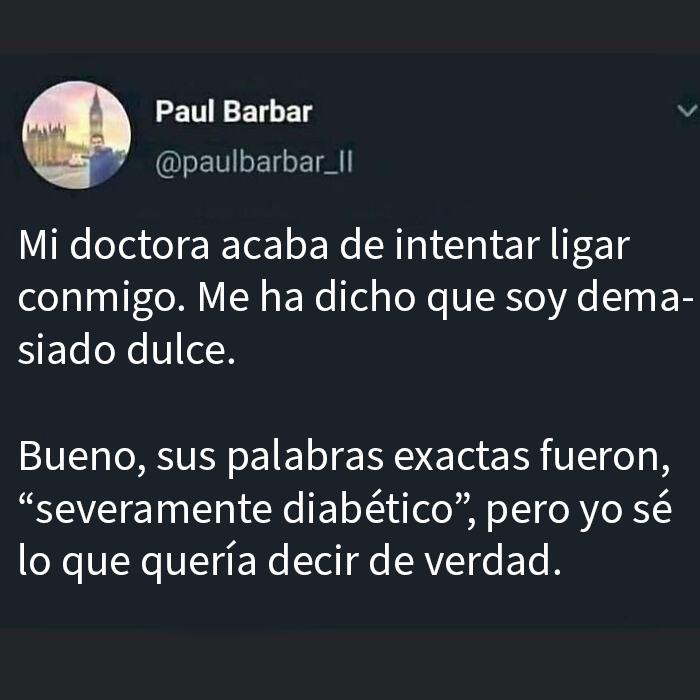 Meme médico divertido sobre una doctora que intenta ligar y menciona ser "severamente diabético" en tono de humor.