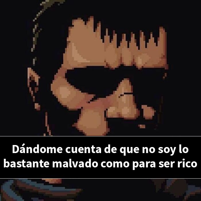 Memes divertidos y aleatorios con texto sobre darse cuenta de no ser lo suficientemente malvado para ser rico en estilo pixelado.