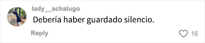 Comentario en Instagram de usuario lady__achalugo expresando que debería haber guardado silencio.
