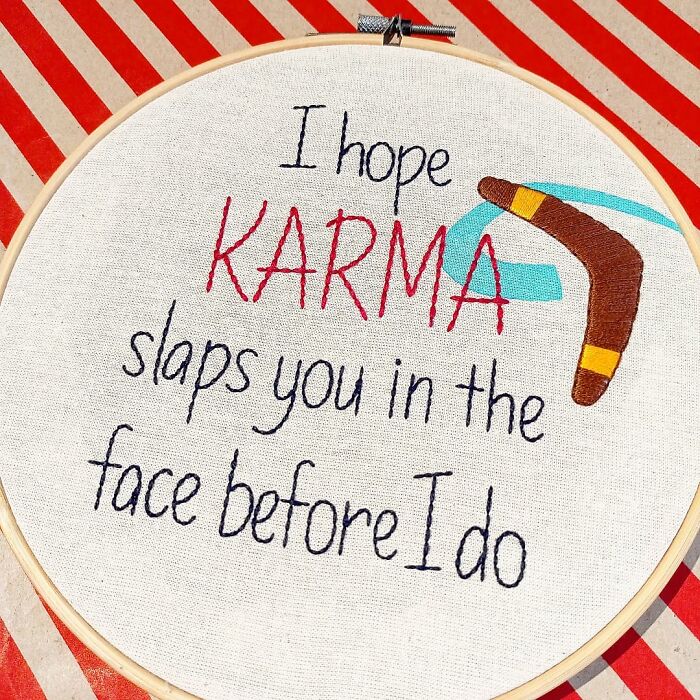 Espero que el karma te golpee en la cara antes de que lo haga yo