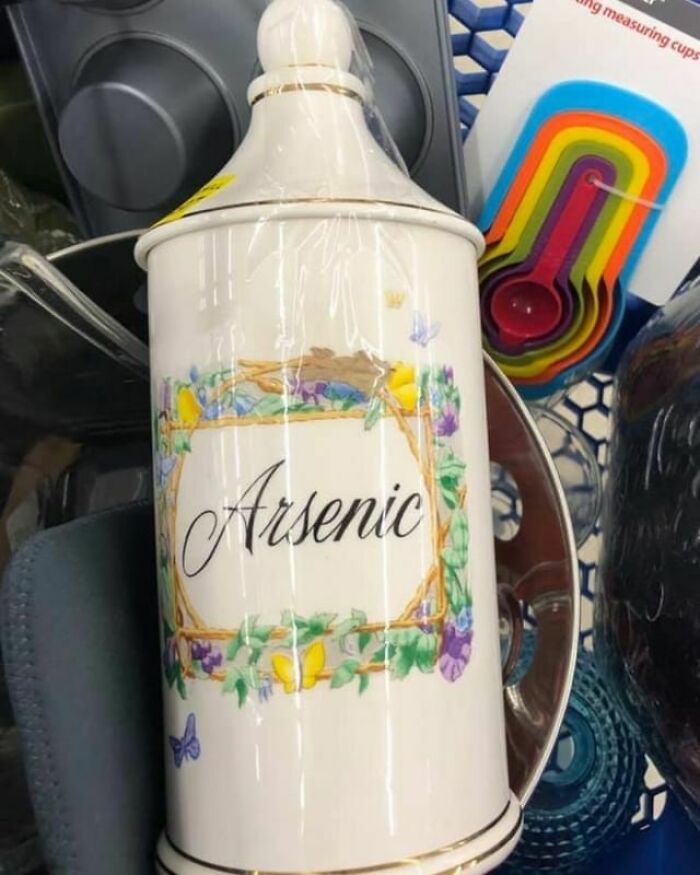 "Encontré un nuevo recipiente para todo mi arsénico"