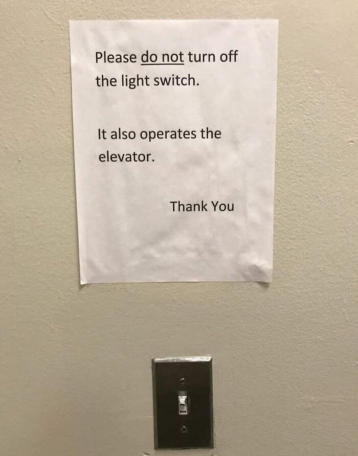 Por favor, no apagar el interruptor de la luz. También opera el ascensor. Gracias