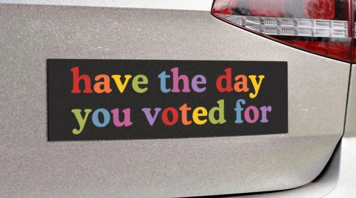 Que tengas el día por el que has votado